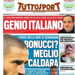 PRIMA PAGINA Tuttosport –  “I tifosi della Juve si schierano: Bonucci? Meglio Caldara”