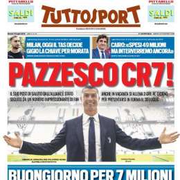 PRIMA PAGINA – Tuttosport titola ancora su Ronaldo: “Pazzesco CR7!”