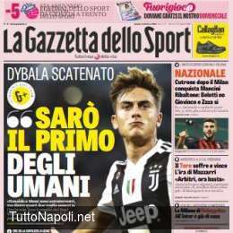 PRIMA PAGINA – Nessuna traccia del Napoli su Gazzetta: grande spazio all’intervista a Dybala