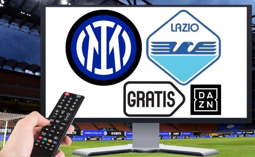 Come vedere Lazio-Inter gratis su DAZN: match in chiaro, la procedura